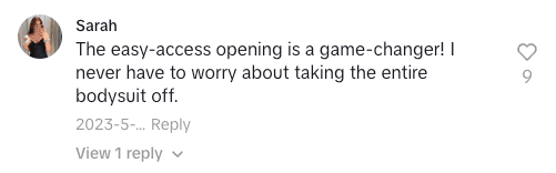 tiktok comment The easy access opening is a game changer I never have to worry about taking the entire bodysuit off